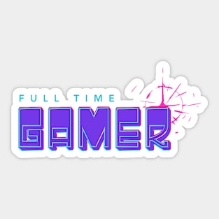 Full Time Gamer Sticker